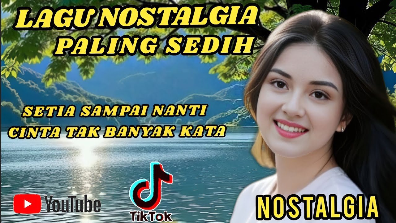 LAGU NOSTALGIA PALING SEDIH, MENYENTUH HATI.