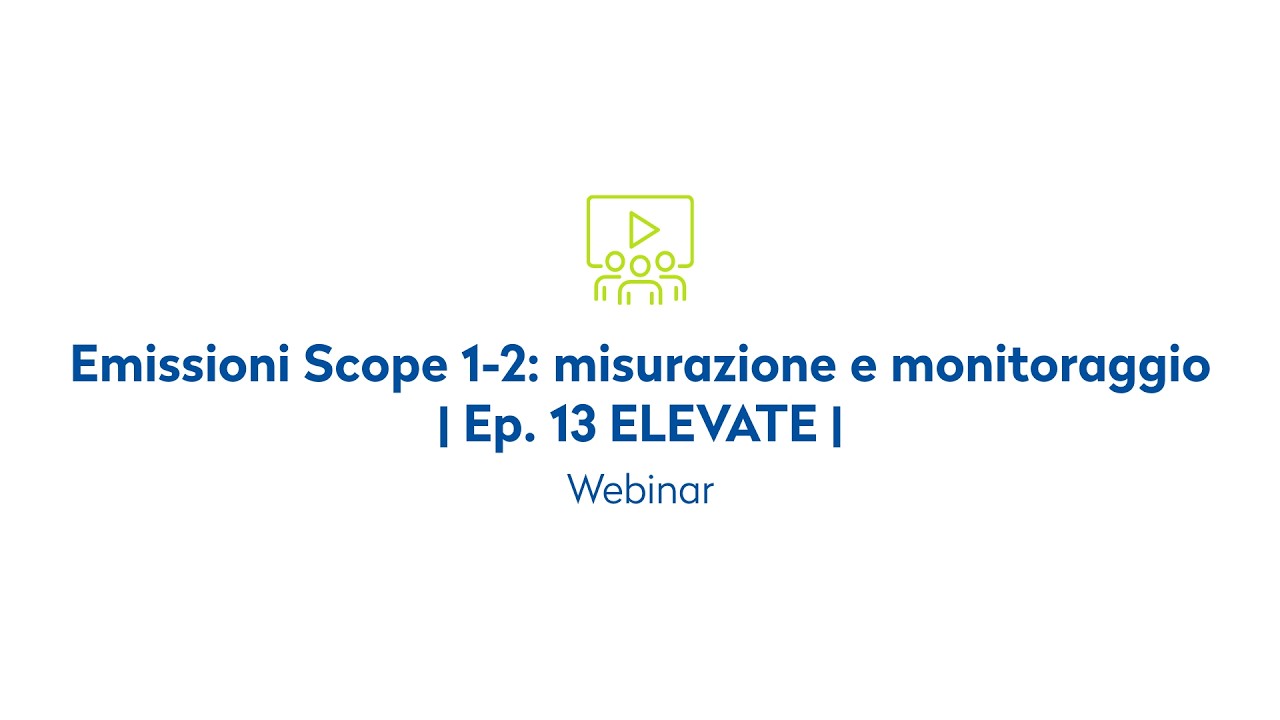 ELEVATE | Programma ESG ADR | Emissioni Scope 1-2: misurazione e monitoraggio(13° webinar)22/10/2025