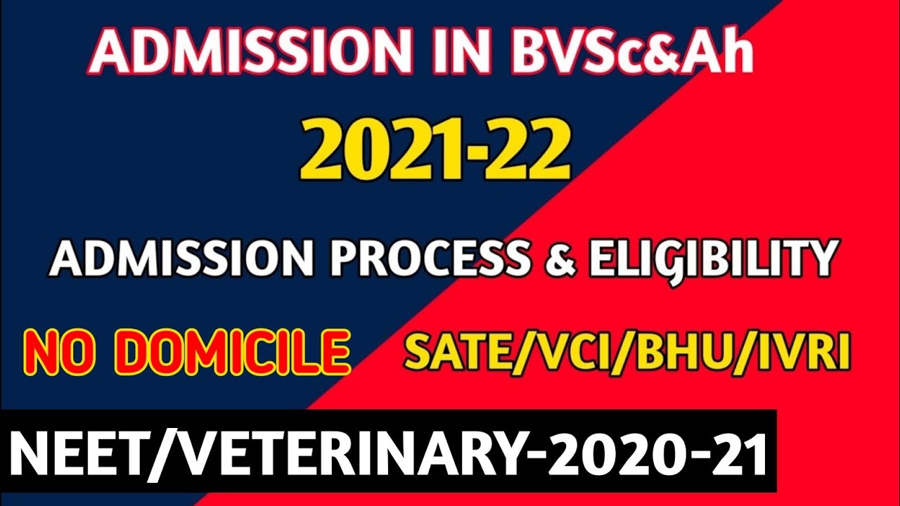 NEET-2021-22,VETERINARY ADMISSION PROCESS IN 2021-22 ALL STATES INFORMATION, ELIGIBILITY ETC.