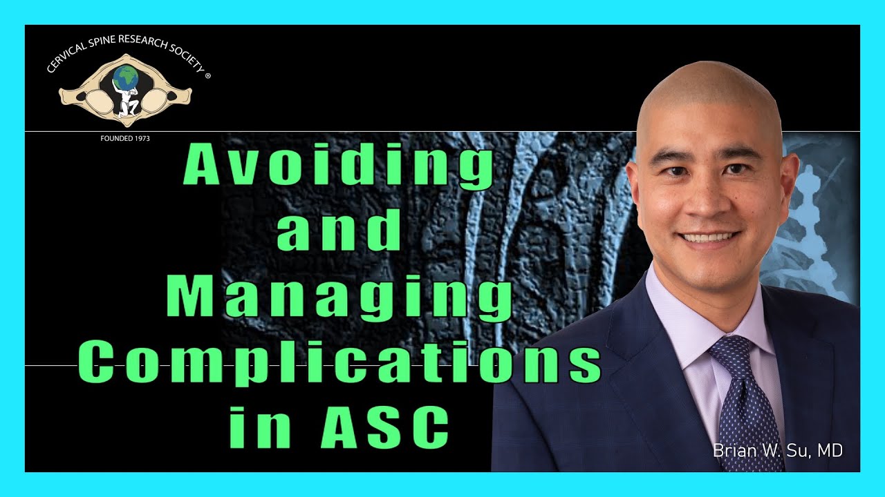 Complications:  Avoiding and Managing Complications in ASC - Dr. Brian W. Su