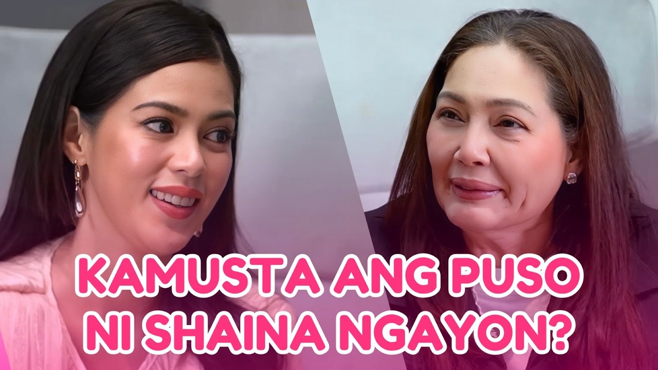 KAMUSTA ANG PUSO NI SHAINA NGAYON?! I Maricel Soriano