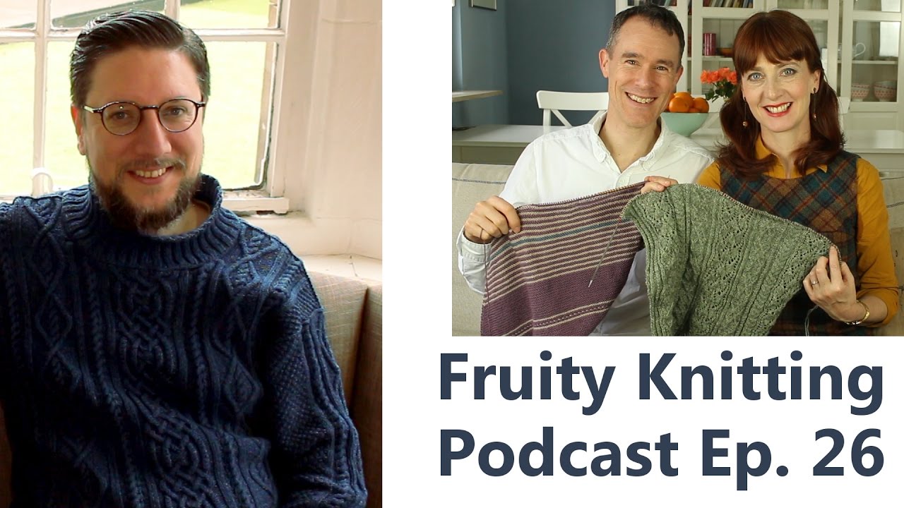 Episode 26 - Tom of Holland and a little Lace - Fruity Knitting Podcast