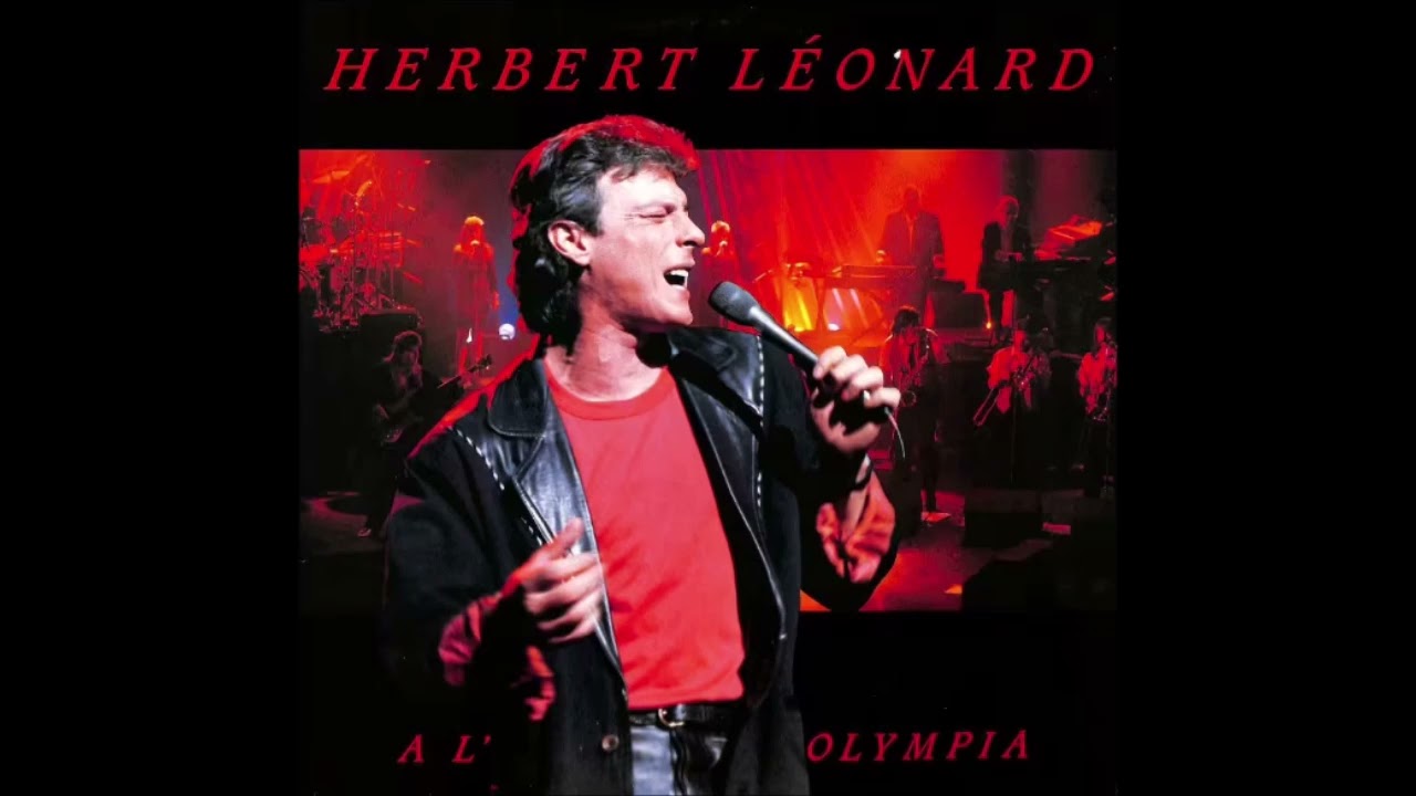 Herbert Léonard - Mon cœur et ma maison (live Olympia 1988)