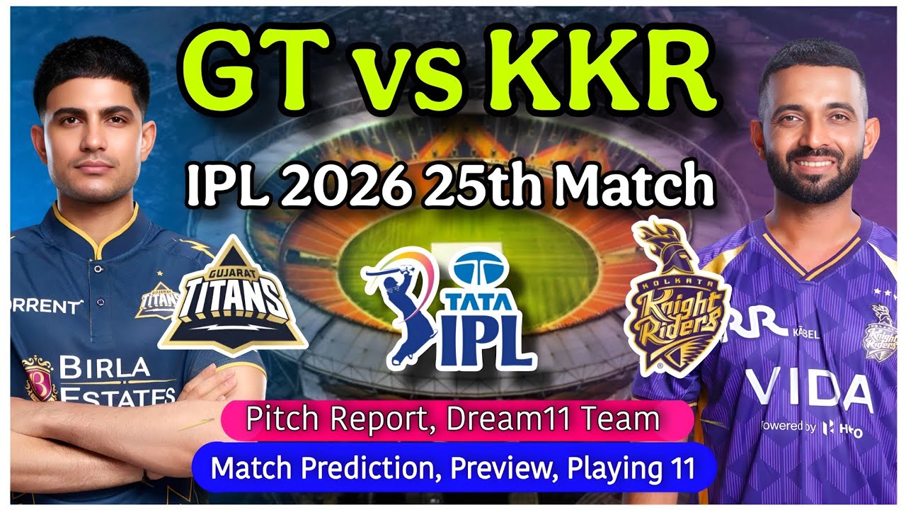 GT vs KKR 🔥 IPL 2026 25th Match Prediction - Gujarat Titans vs Kolkata Knight Riders | IPL Live 