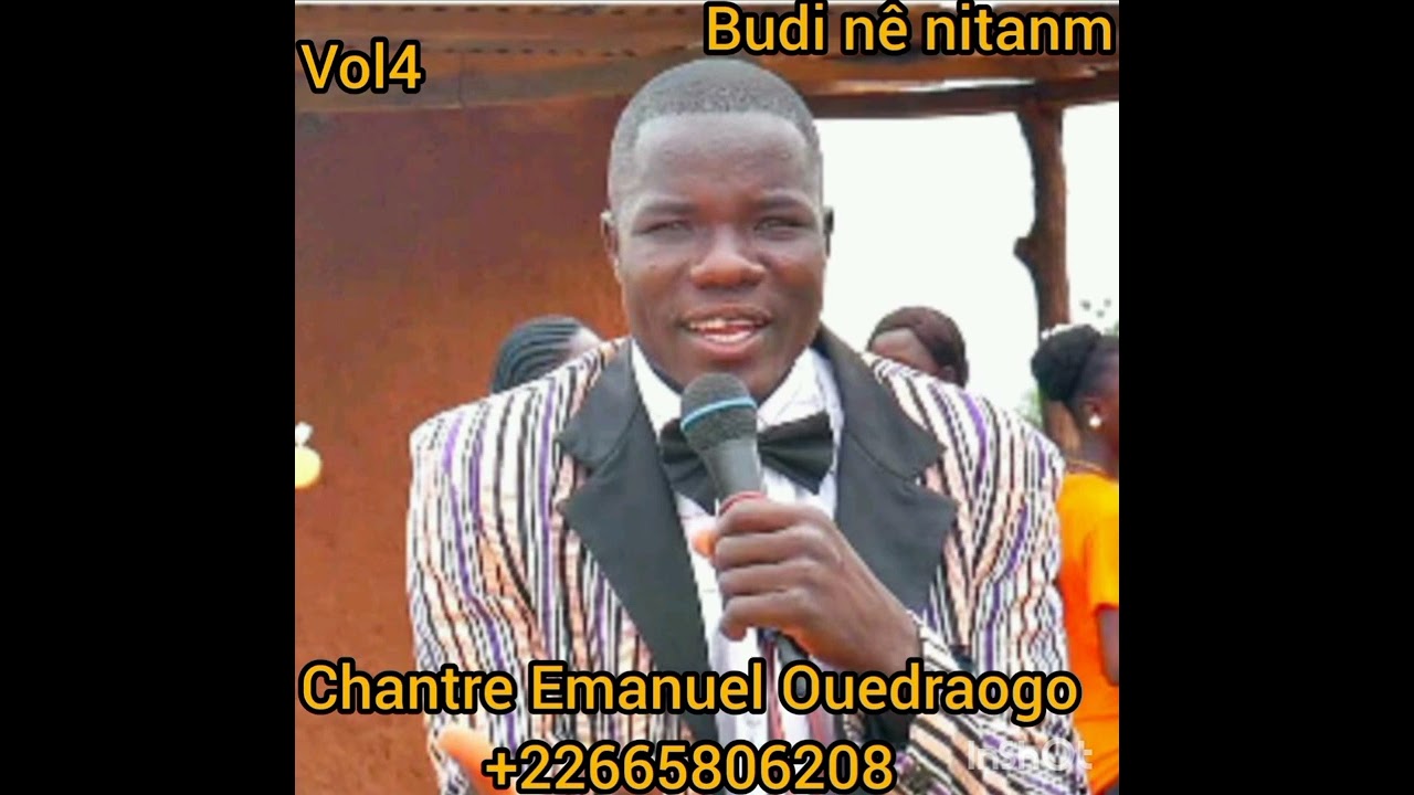 félicitations chantre Emanuel Ouedraogo     bùdi nê Nitâm vol4 es disponible
