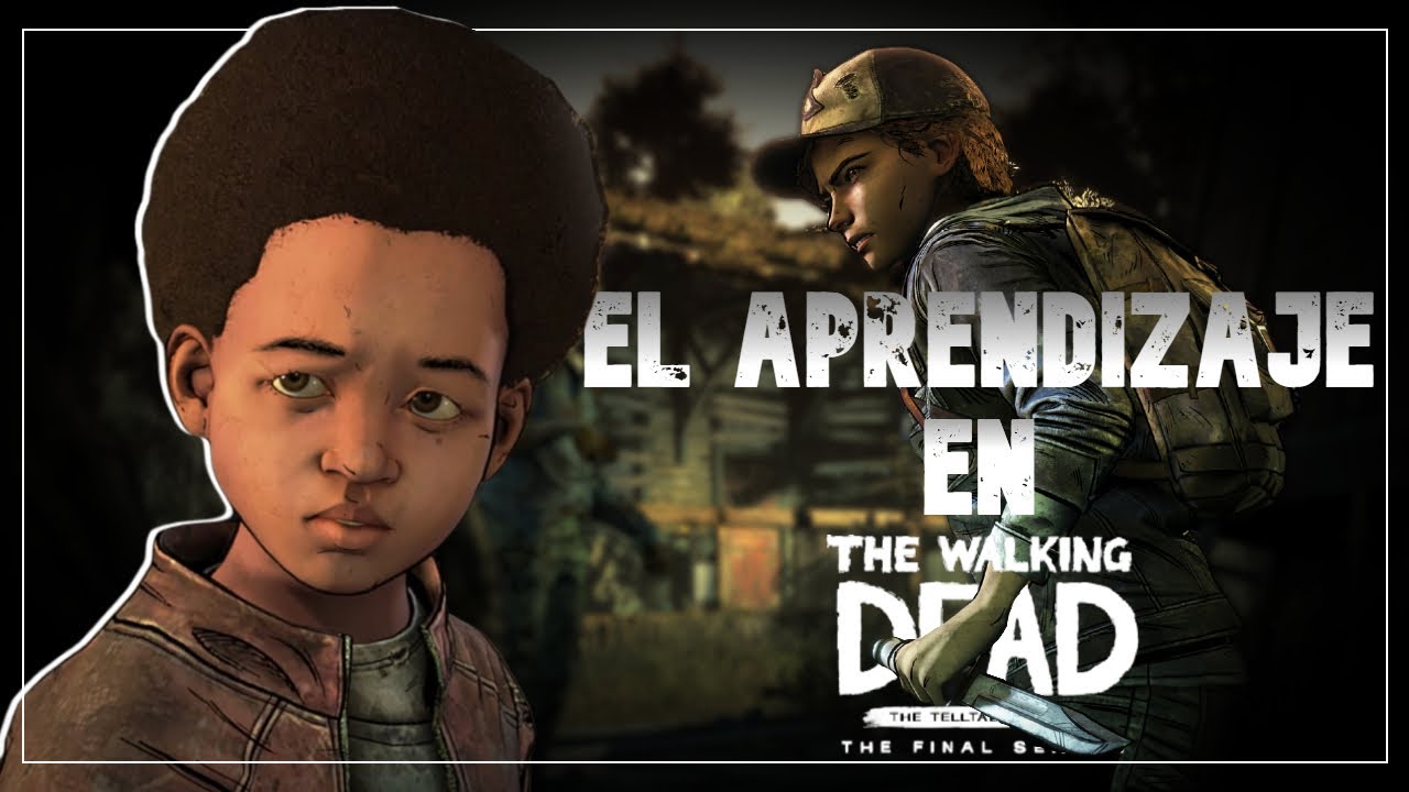 El APRENDIZAJE en The Walking Dead: The Final Season