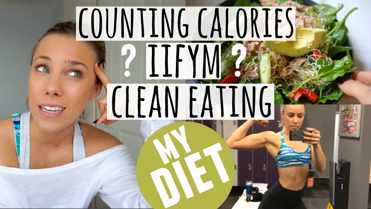 Counting Calories, IIFYM or Clean Eating? My Diet | What I Eat In A Day