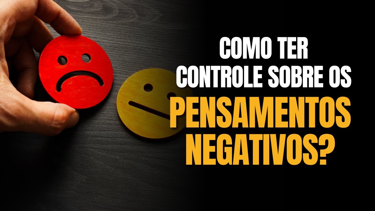 Como ter controle sobre os pensamentos negativos? - Luiz Gamonal
