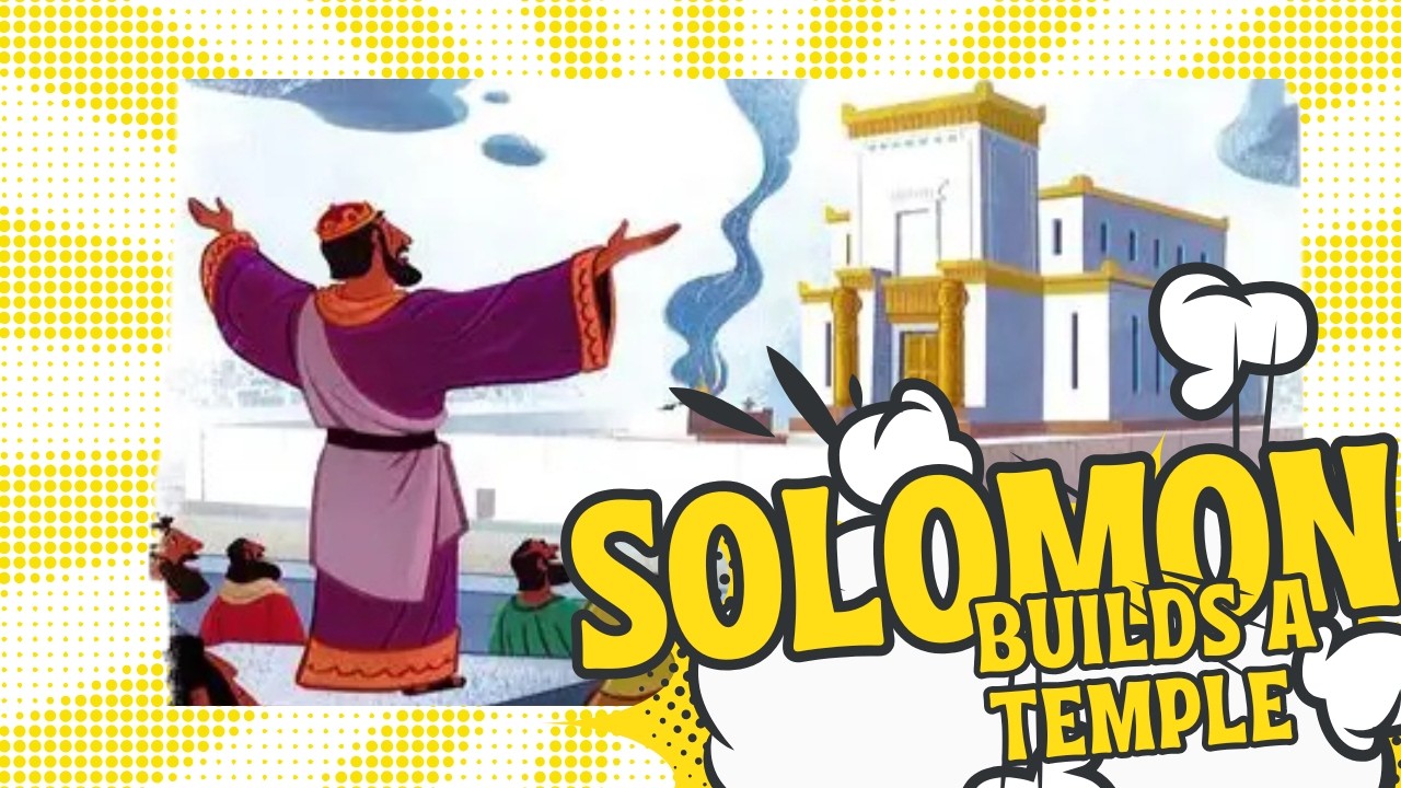 Solomon Builds the Temple (Deuteronomy 12) |Building God’s House | Giving God Our Best | 7-12YRS