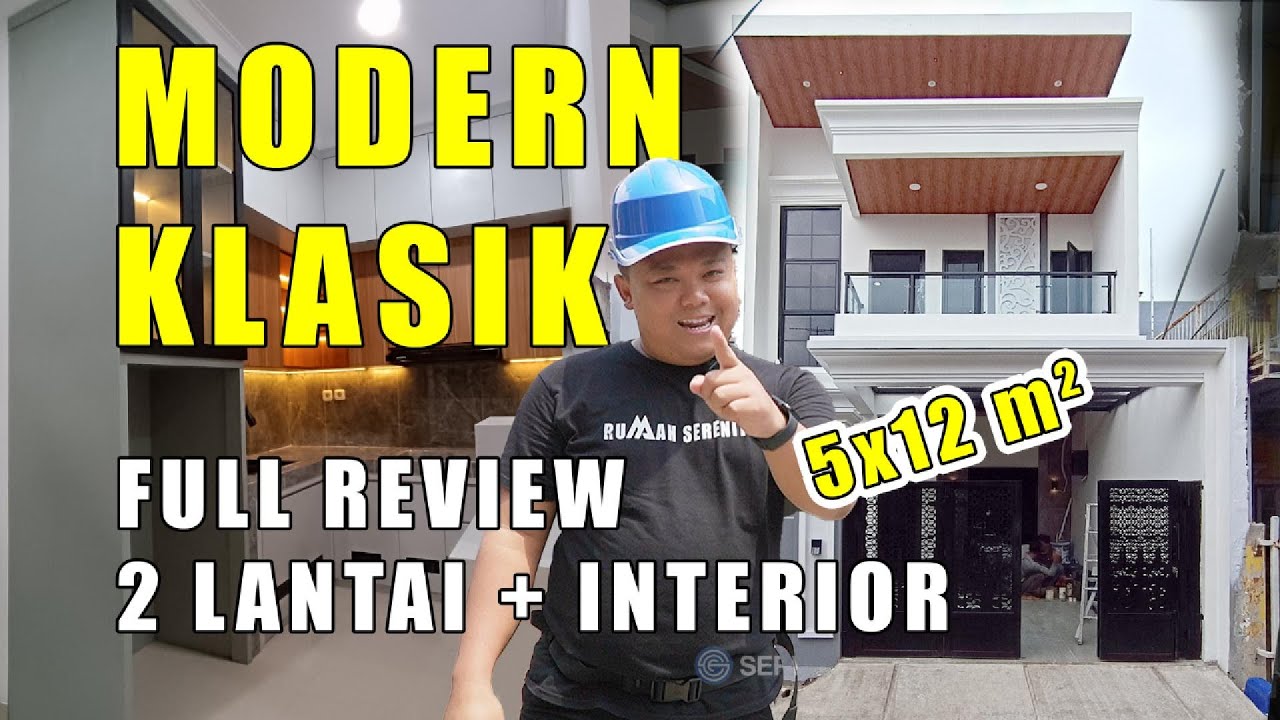 FULL REVIEW MODERN KLASIK | LUAS TANAH 5x12 m2 |