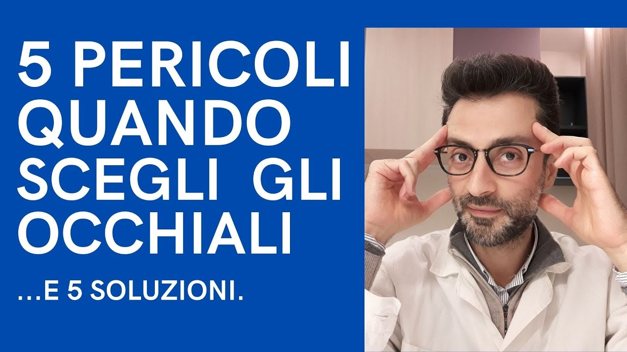 I 5 pericoli quando scegli i tuoi occhiali.