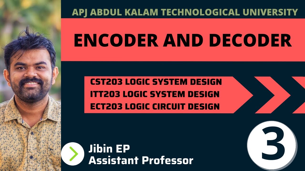 Encoder and Decoder | CST203|ECT203|ITT203|EET206|Logic System Design/ Digital Electronics | Ktu