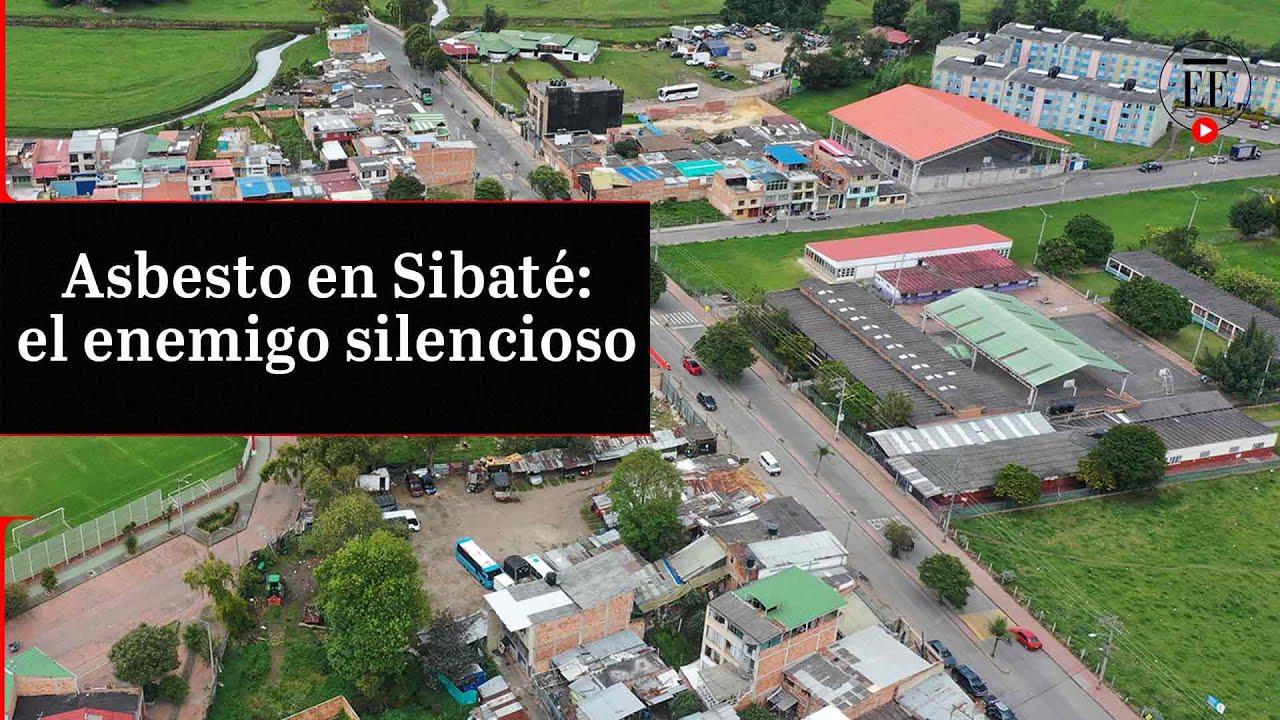 &iquest;Por qu&eacute; hay asbesto debajo de Sibat&eacute;, un municipio de Cundinamarca? | El Espectador