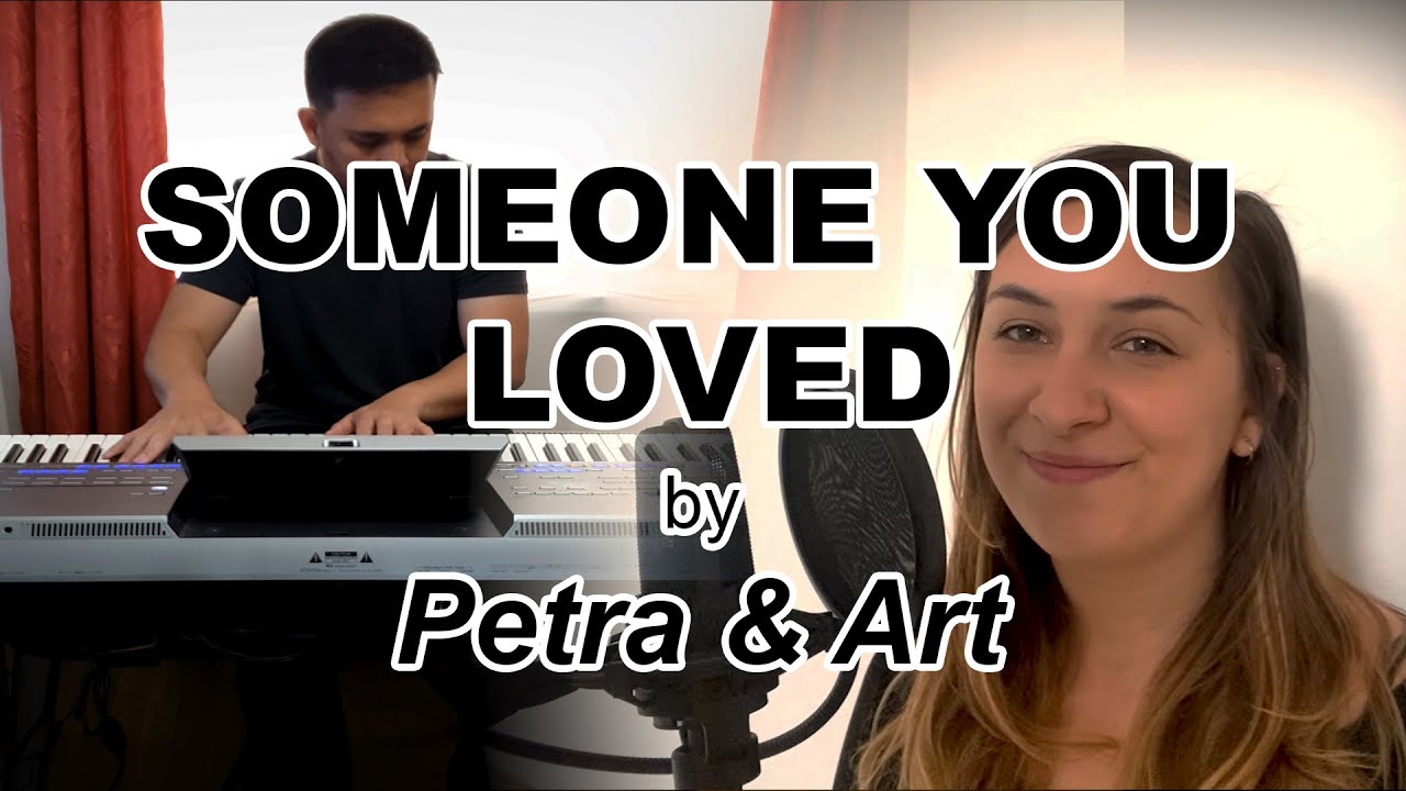 Someone You Loved (Lewis Capaldi) - Cover by Petra and Art