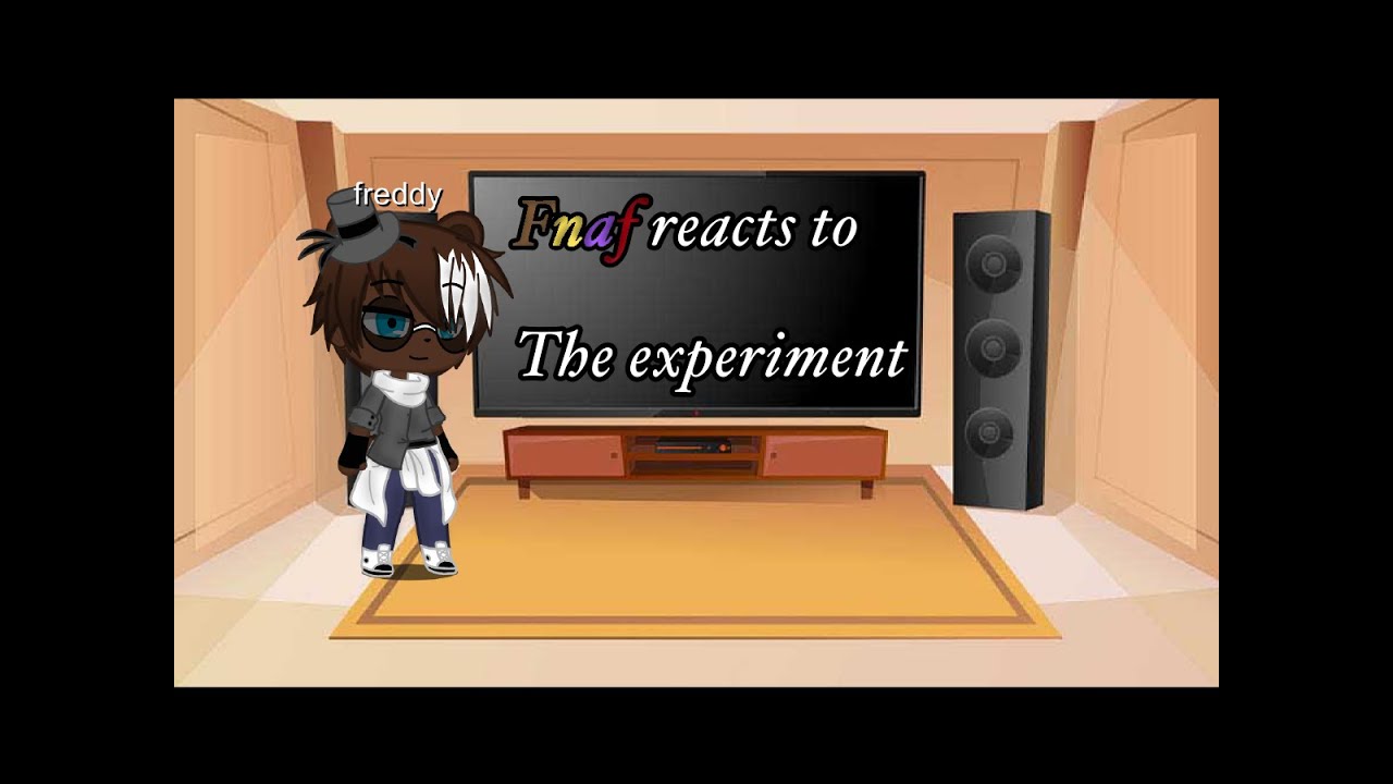 Fnaf 1 reacts to the experiment/ part 16