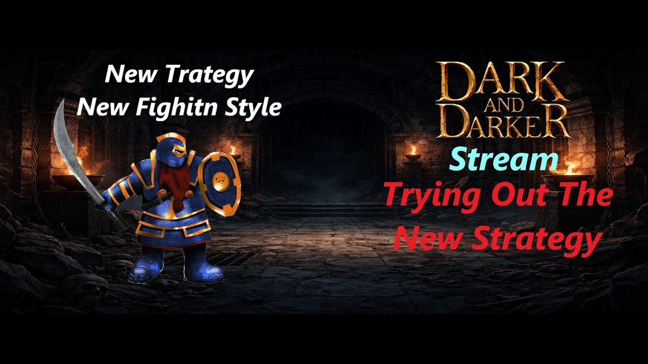 Dark And Darker: Stream: Trying Out The new strategy