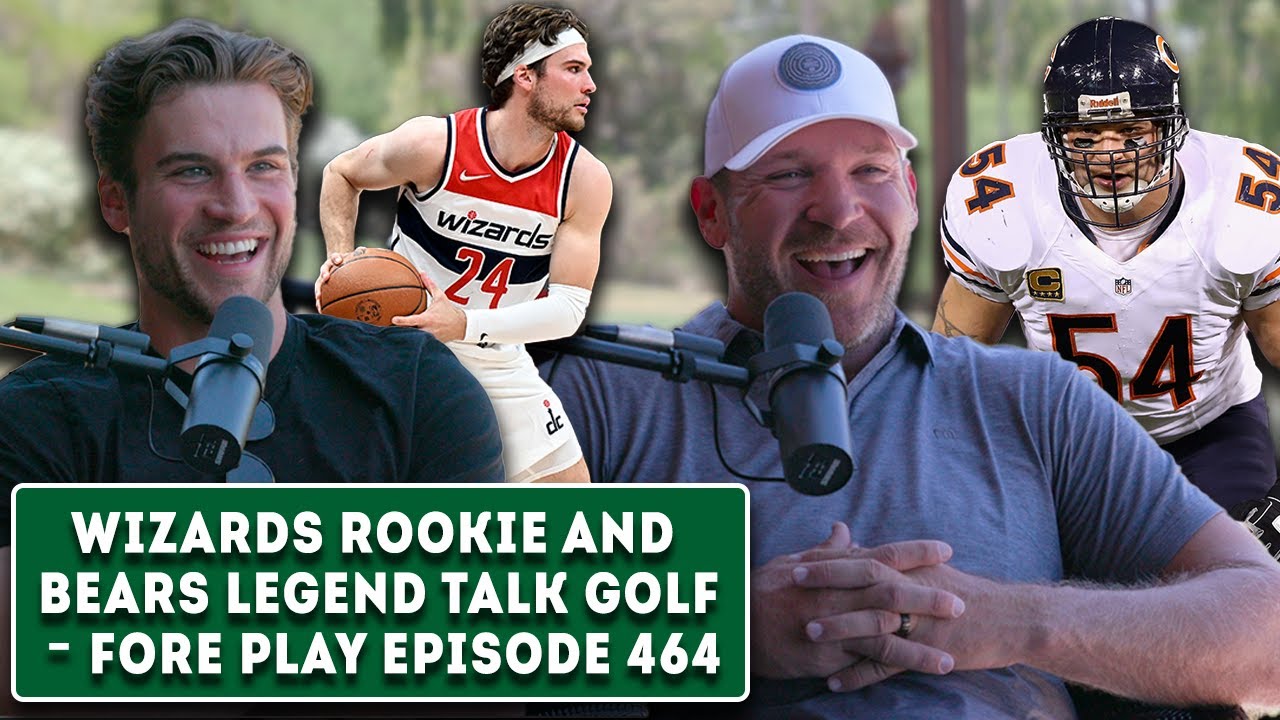 How NFL Legend Brian Urlacher & NBA Rookie Corey Kispert Caught The Golf Bug - Fore Play Episode 464