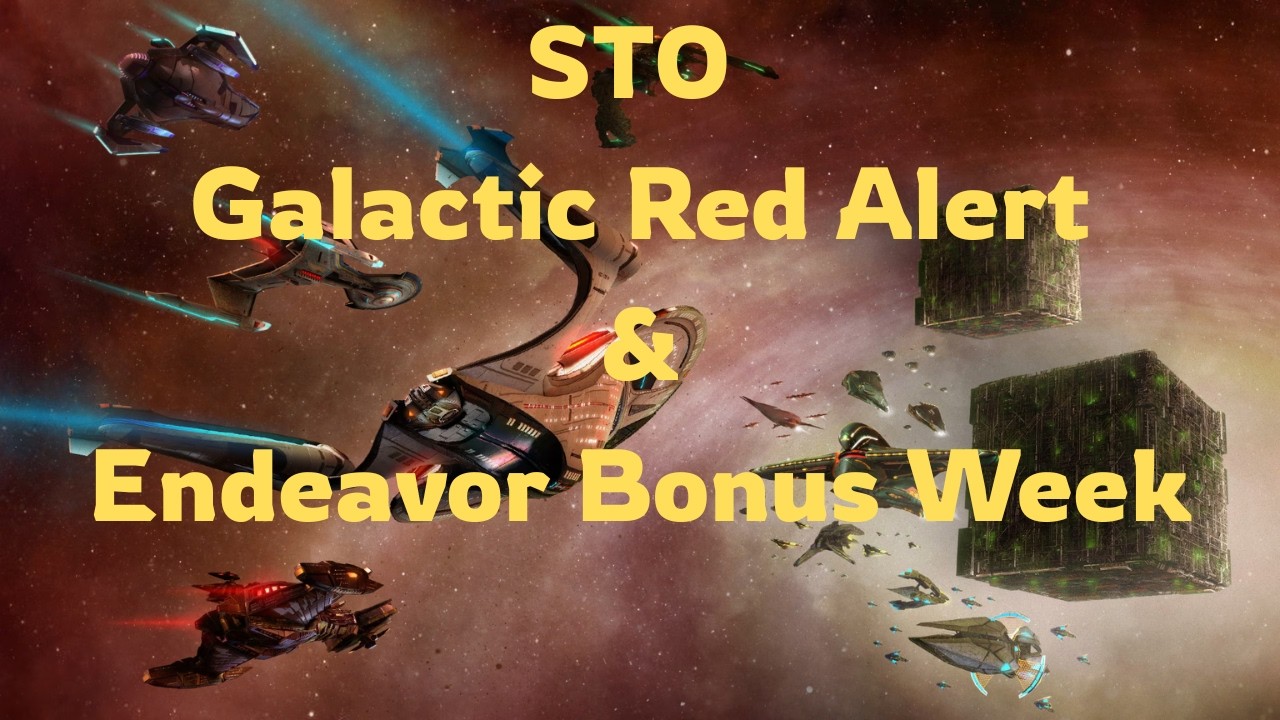 STO Galactic Red Alert & Endeavor Bonus Week