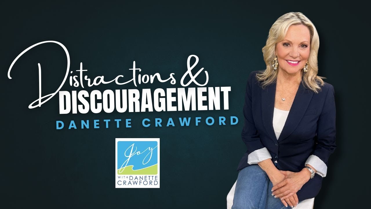 Overcoming Distractions and Discouragement