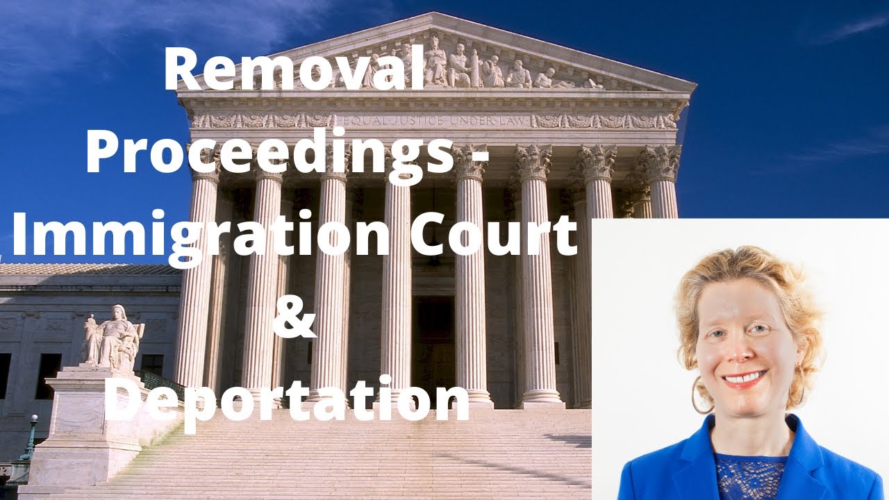 Removal Proceedings in Immigration Court - deportation procedures
