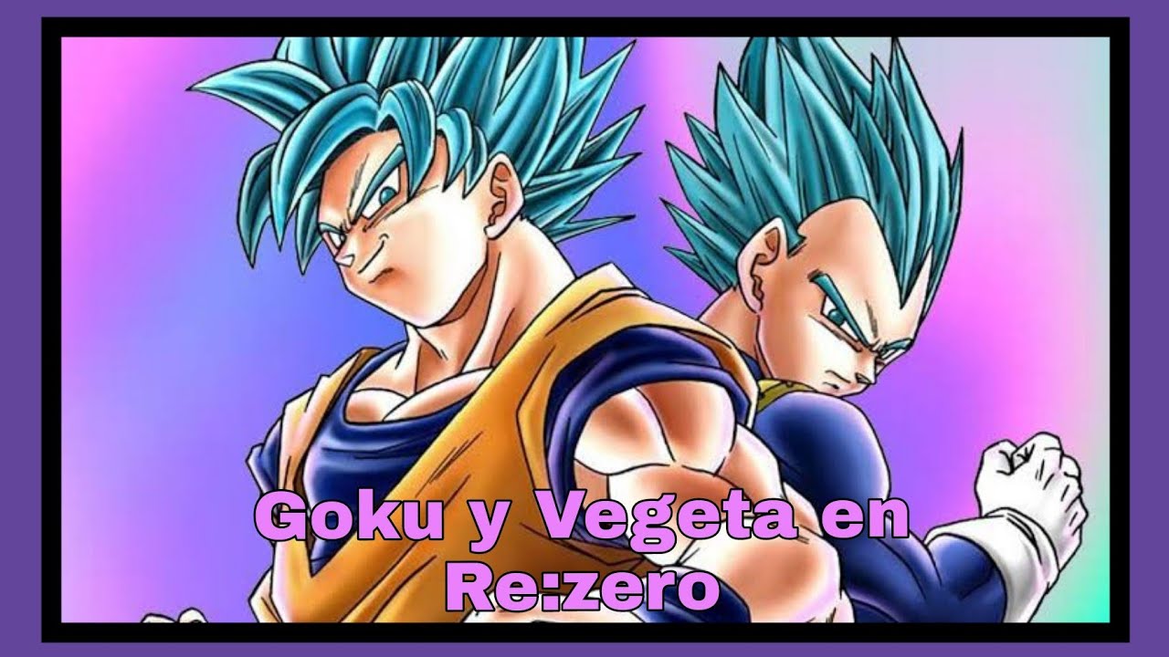 Goku y Vegeta en Re zero/Capitulo #1