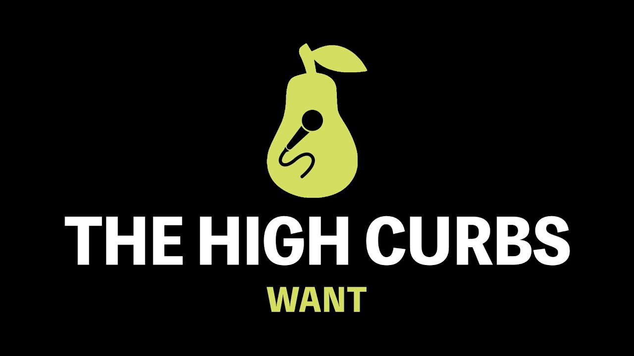 The High Curbs - Want (Karaoke)