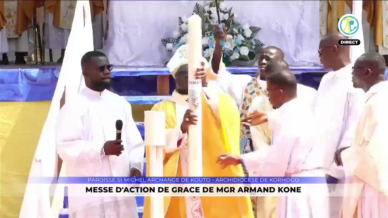 Messe d'Action de grâce de Mgr Armand KONE en direct de Saint Michel Archange de Kouto - Korhogo.