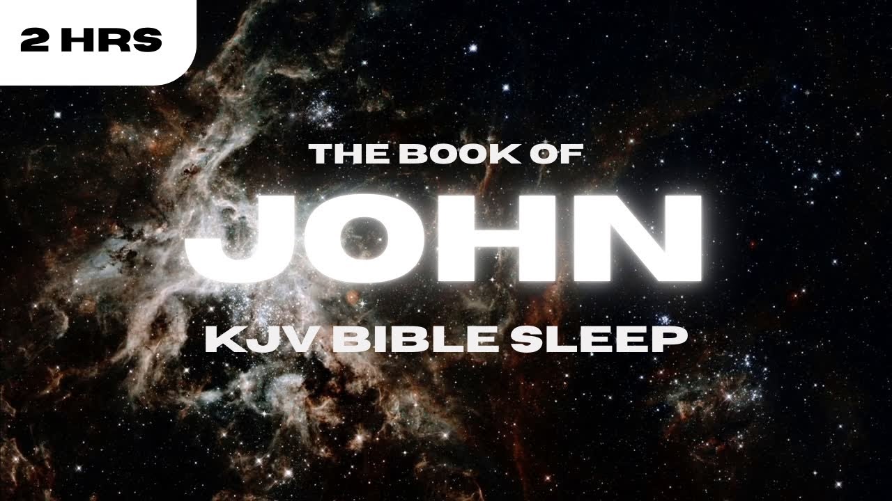 Sleep with the Gospel of John | Complete KJV Audio for Peace & Spiritual Rest