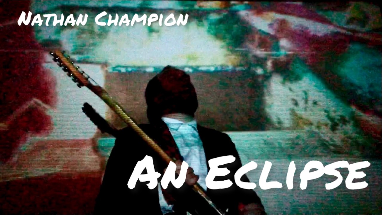 Nathan Champion - An Eclipse (Music Video)