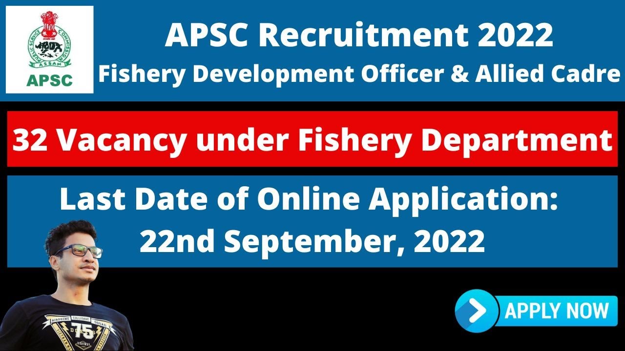 APSC Recruitment 2022: 32 Fishery Development Officer & Allied Cadre Vacancy (Fishery Department)