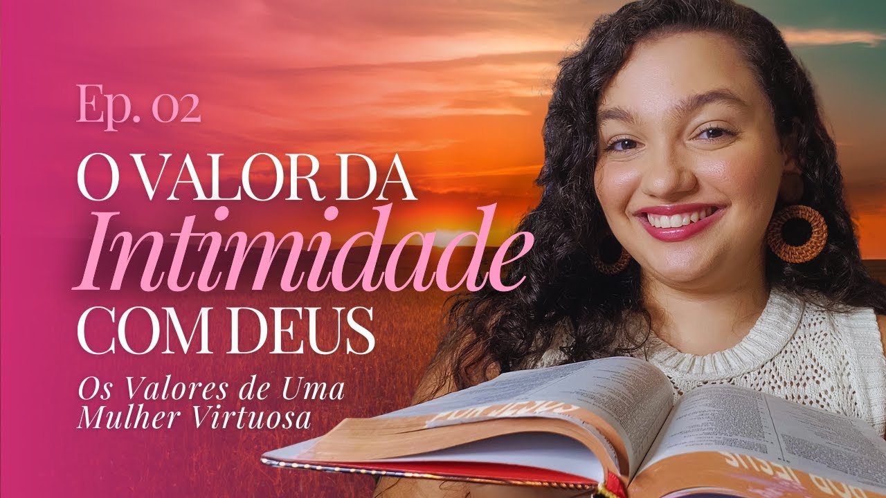 Ep. 02 – O Valor da Intimidade com Deus | Talk Carol
