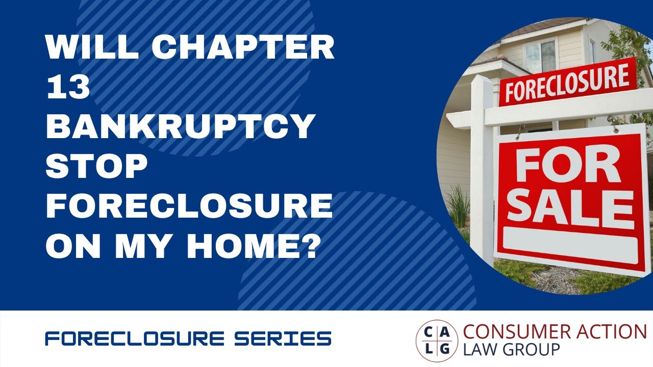 Will Chapter 13 Bankruptcy Stop Foreclosure On My Home?
