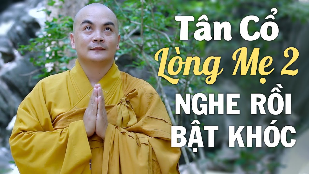 Tân Cổ Nhạc Phật Hay Nhất 2023 KHÔNG QUẢNG CÁO - Ca Cổ Lòng Mẹ 2 Nghe Rồi Bật Khóc Nức Nở
