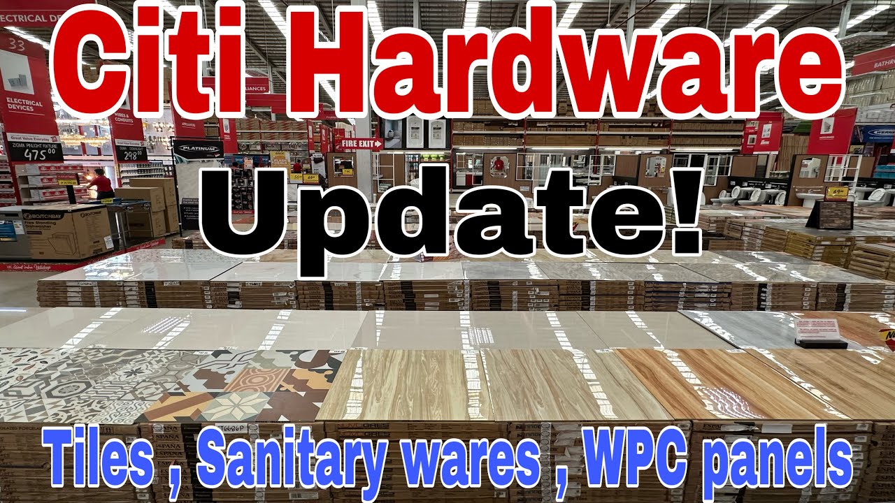 Citi hardware update / Tiles , Sanitary wares at WPC panel