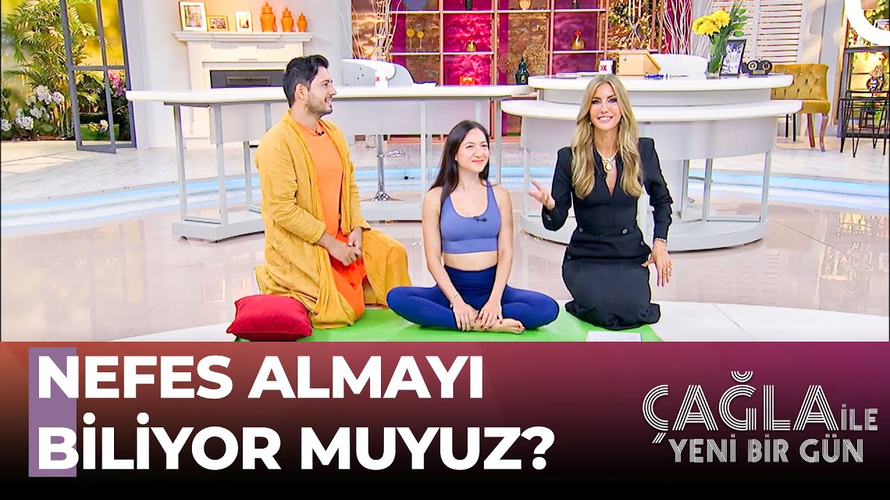 Doğru Nefes Alma Teknikleri - Çağla ile Yeni Bir Gün 1108. Bölüm