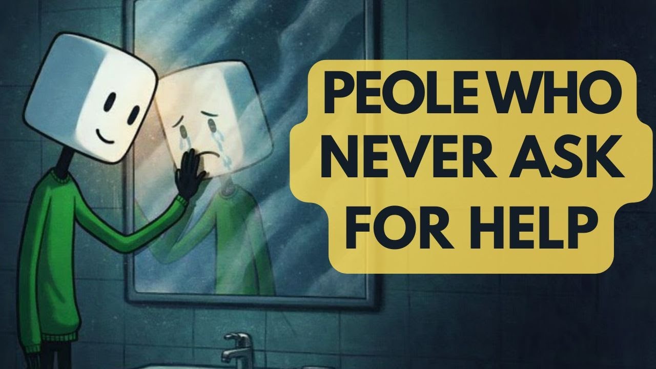 The Psychology of People Who Never Ask for Help