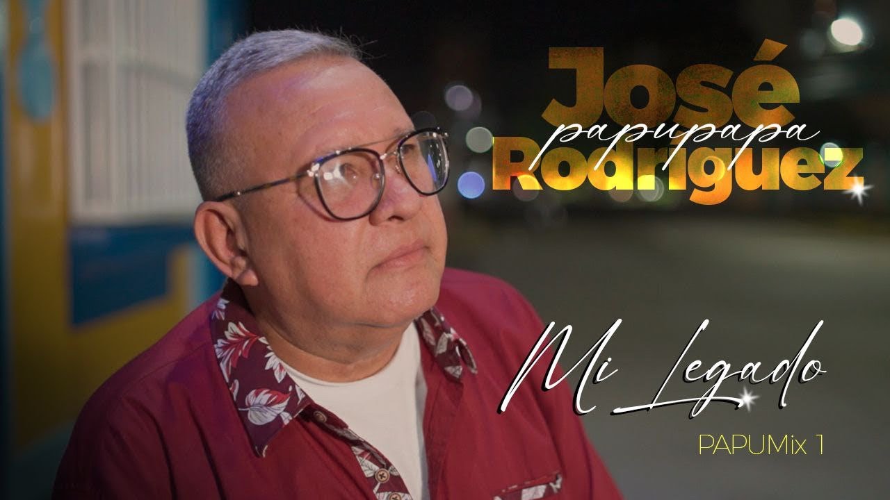 MI LEGADO - JOSE ALBERTO RODRIGUEZ  ``PAPUPAPA´´