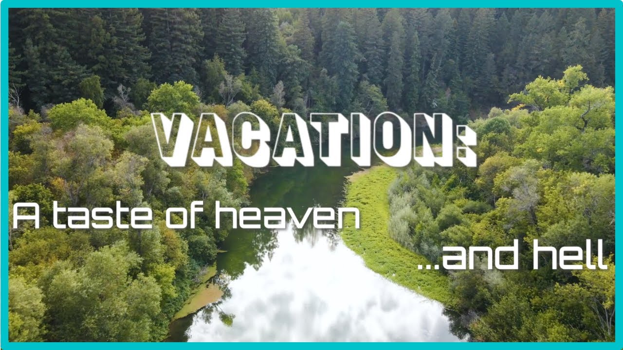 Vacation: A taste of Heaven........and Hell! with Chris Estay