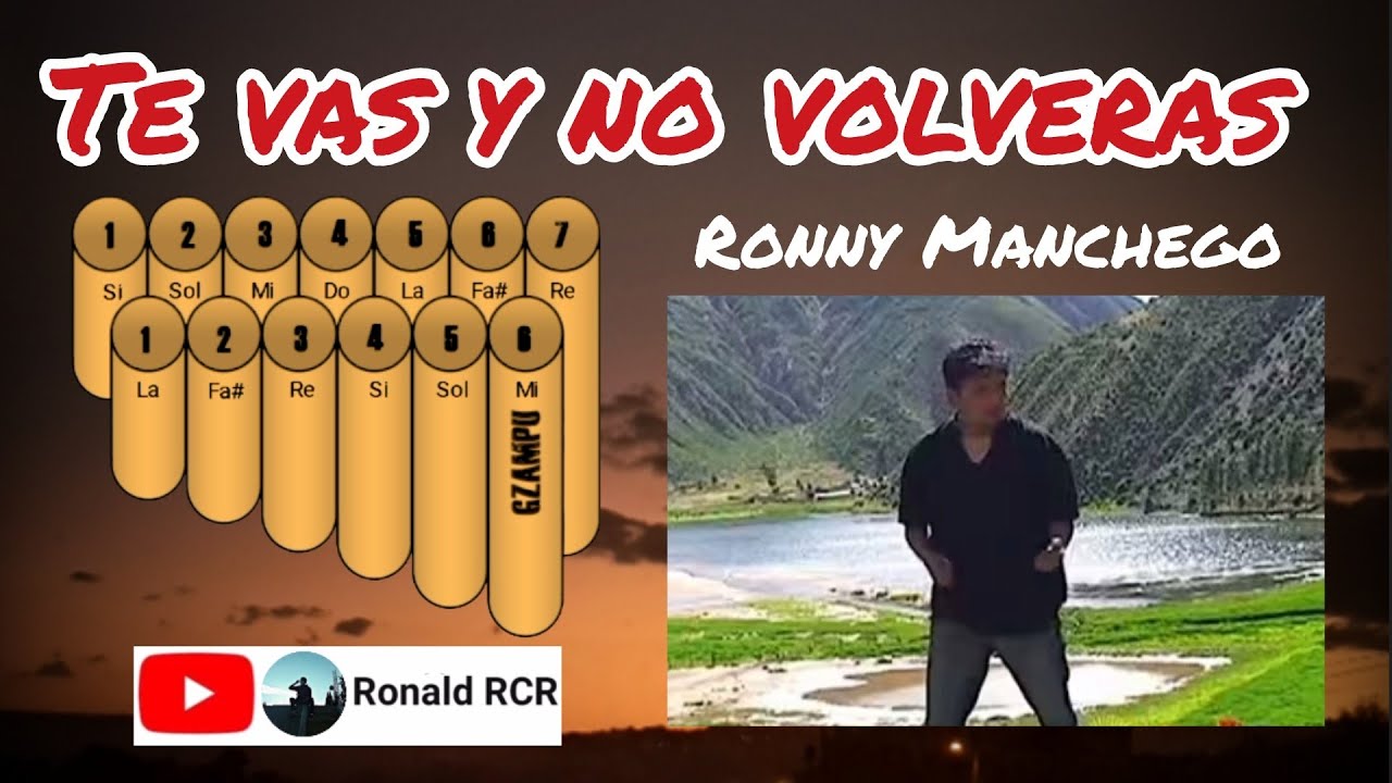 Te vas y no volverás - Ronny Manchego en ZAMPOÑA.