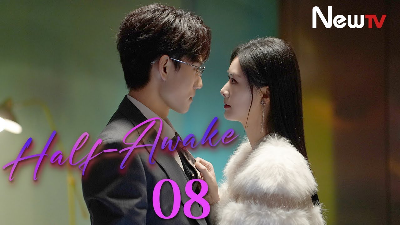 [ENG SUB] Half-Awake | EP08 | 半醒 | NewTV | Zhao Xixi, Xie Yuwang