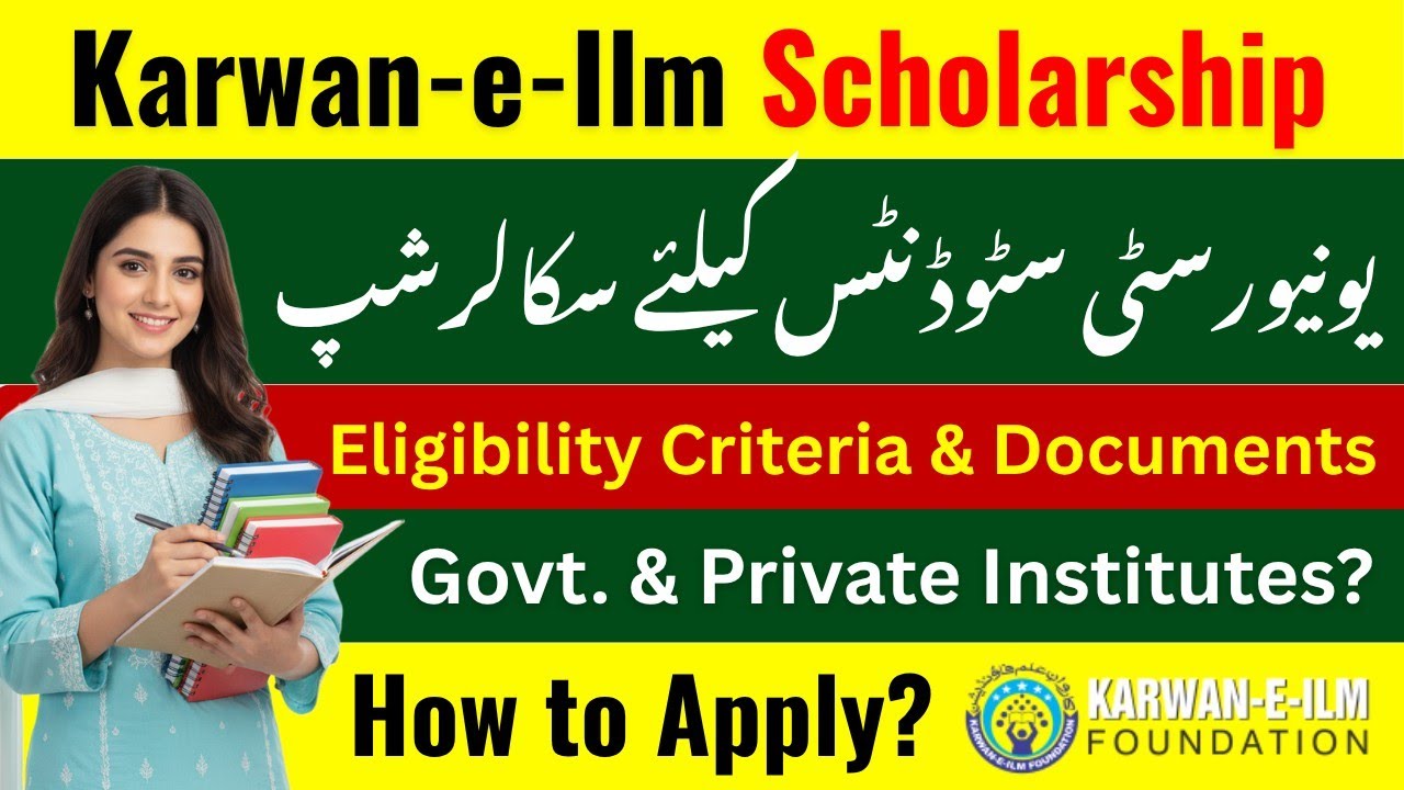 Fully Funded Scholarships for Pakistani Students | Karwan-e-Ilm Foundation Scholarship, How to Apply