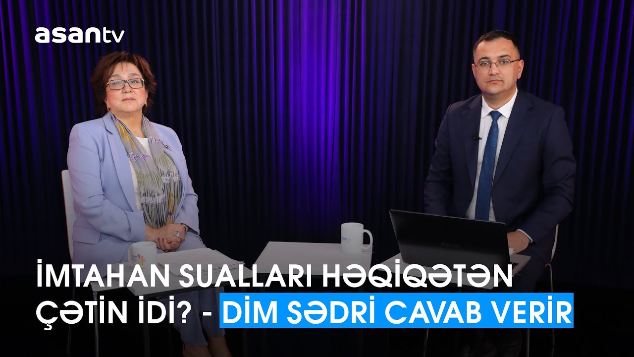 İmtahan sualları həqiqətən çətin idi? - DİM sədri Məleykə Abbaszadə bu və digər suallara cavab verir