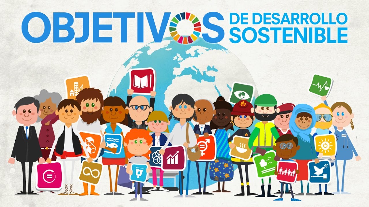 La Agenda 2030 y los Objetivos de Desarrollo Sostenible