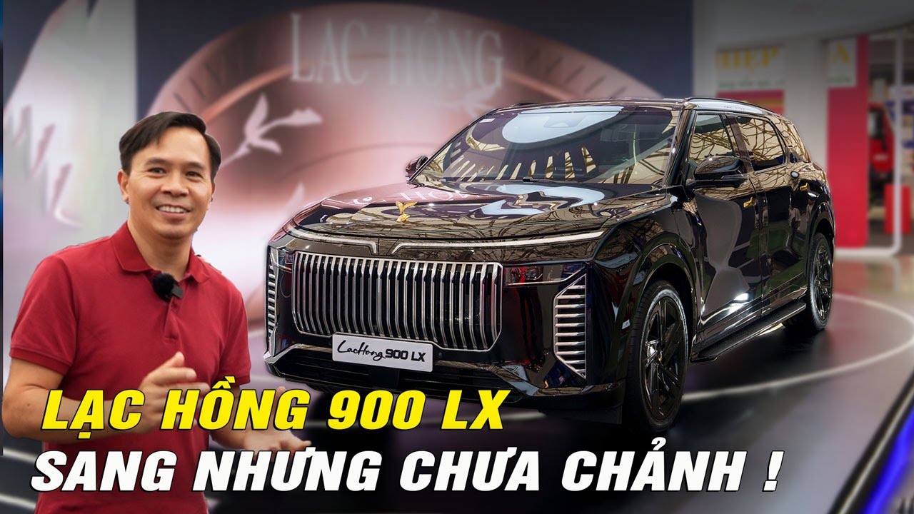 Lạc Hồng 900 LX – Xe sang nhưng cần thêm chảnh