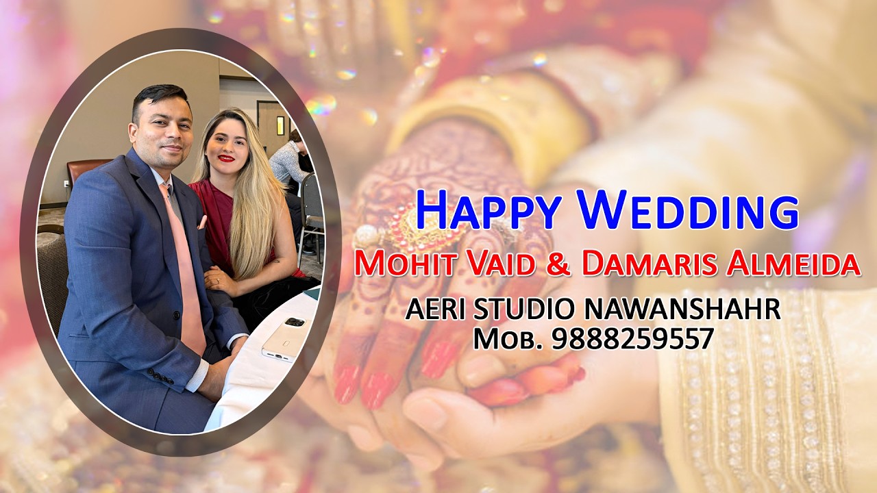 Live Wedding Ceremony of Mohit Vaid & Damaris Almeida || AERI STUDIO NAWANSHAHR M. 9888259557