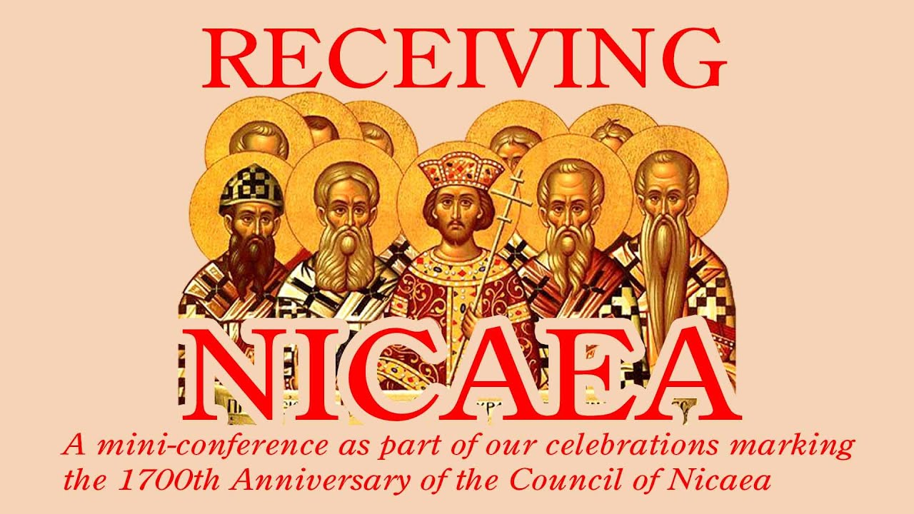 Mark Smith -  Nicaea Then and Now: The Council after 1,700 Years