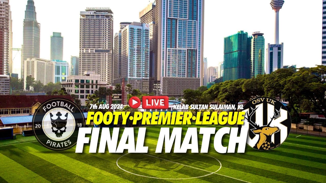 (LIVE) FINAL FOOTY PREMIER LEAGUE 2024 | FC PIRATES vs OSV UK
