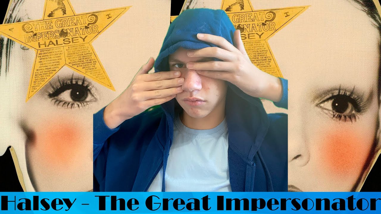 Бойтесь Великого Имитатора! Обзор на новый альбом Halsey - The Great Impersonator!