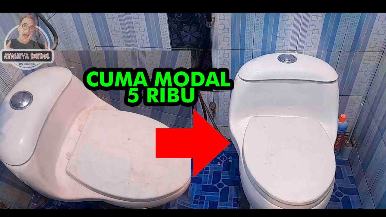 Cara Membersihkan Toilet Duduk | Cuma Modal 5ribu Closet Second Like New