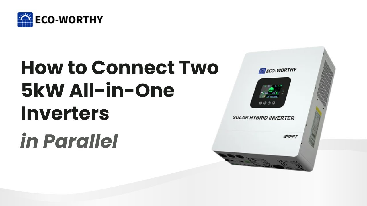 How to Connect Two 5kW All-in-One Inverters in Parallel | ECO-WORTHY Setup Guide